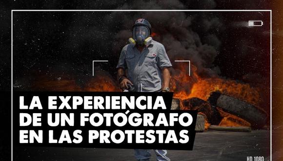 La experiencia de un fotógrafo desde el corazón de las protestas. (FOTO: GEC)