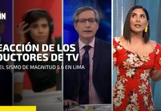 Periodistas de distintos noticieros en vivo reaccionaron así al sismo de magnitud 5,6 en Lima