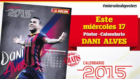 Hoy miércoles 17 no te pierdas el póster calendario 2015 de Dani Alves
