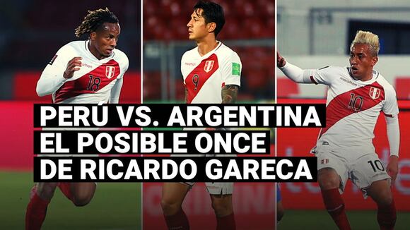 Este es el posible once de Ricardo Gareca para enfrentar a Argentina