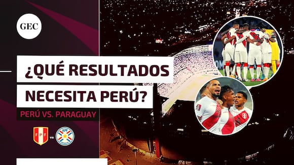 Perú vs. Paraguay: mira todos los posibles escenarios para llegar al repechaje
