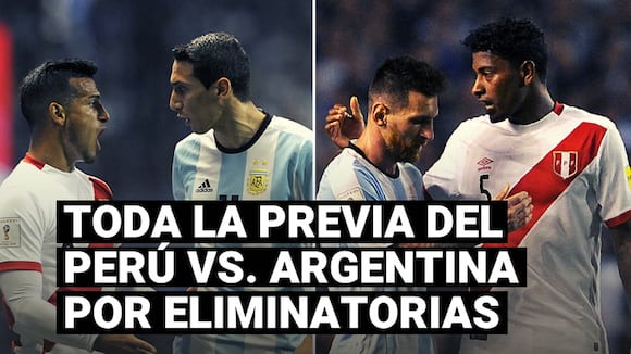 Selección peruana: toda la previa del Perú vs. Argentina por las Eliminatorias Qatar 2022