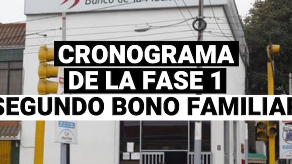 Este es el cronograma de la fase 1 de la entrega del segundo bono familiar universal